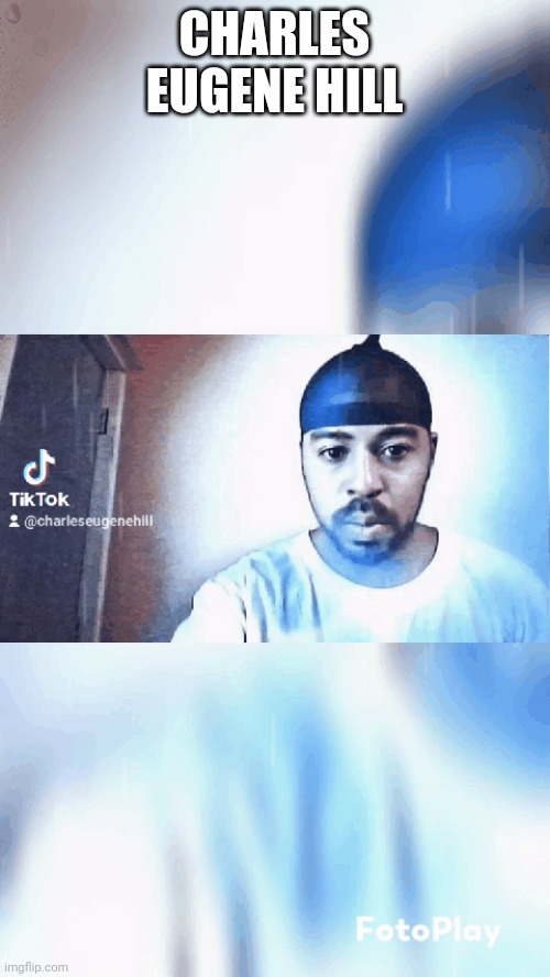 Charles Eugene Hill | CHARLES EUGENE HILL | made w/ Imgflip meme maker