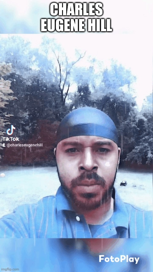 Charles Eugene Hill | CHARLES EUGENE HILL | made w/ Imgflip meme maker
