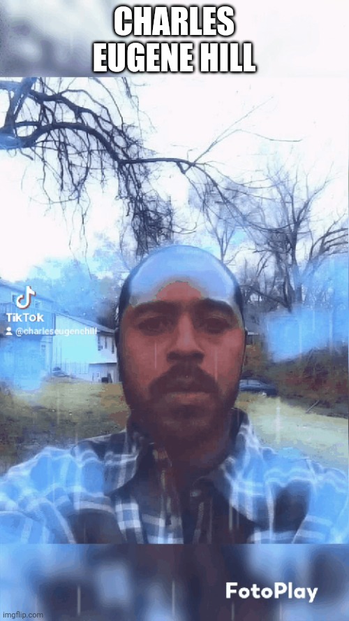 Charles Eugene Hill | CHARLES EUGENE HILL | made w/ Imgflip meme maker