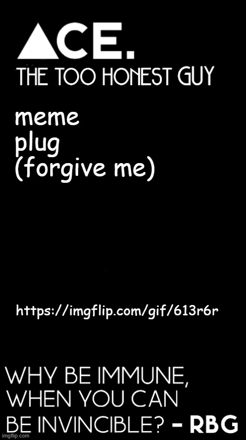 https://imgflip.com/gif/613r6r stop the upvote beggars | meme plug (forgive me); https://imgflip.com/gif/613r6r | image tagged in spiralz / ace plain template | made w/ Imgflip meme maker