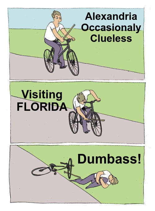 She really is that Stupid. | Alexandria Occasionaly Clueless; Visiting FLORIDA; Dumbass! | image tagged in memes,aoc,alexandria ocasio-cortez,brain | made w/ Imgflip meme maker