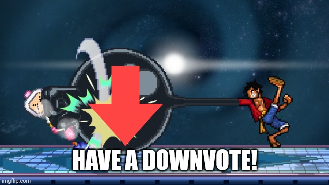 ssf2 | HAVE A DOWNVOTE! | image tagged in ssf2 | made w/ Imgflip meme maker
