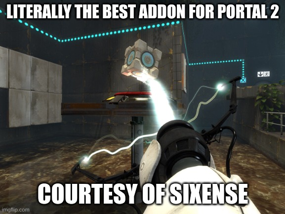 This DLC reigns supreme. But you need a Razer Hydra or PS3 w/ PS Move to get this to work. | LITERALLY THE BEST ADDON FOR PORTAL 2; COURTESY OF SIXENSE | image tagged in portal 2,portal,sixense,sixense motionpack | made w/ Imgflip meme maker