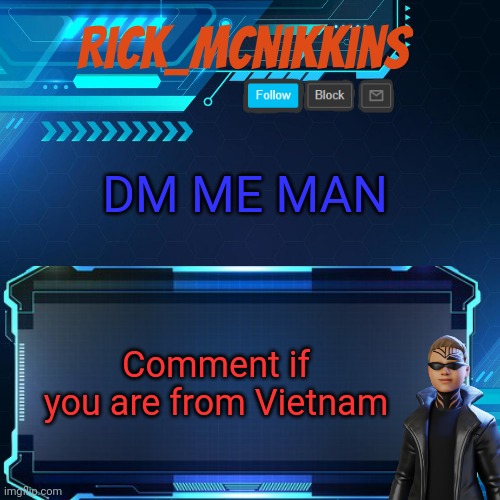 2nd Announcement | DM ME MAN; Comment if you are from Vietnam | image tagged in 2nd announcement | made w/ Imgflip meme maker