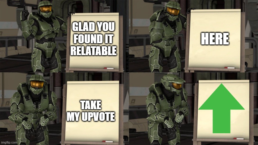 Master Chief's Plan-(Despicable Me Halo) | GLAD YOU FOUND IT RELATABLE HERE TAKE MY UPVOTE | image tagged in master chief's plan- despicable me halo | made w/ Imgflip meme maker