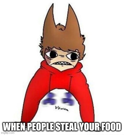 food | WHEN PEOPLE STEAL YOUR FOOD | image tagged in trd | made w/ Imgflip meme maker