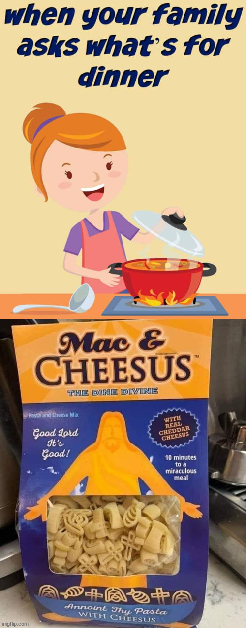 It leaves you feeling holy | image tagged in cheese,dinner | made w/ Imgflip meme maker