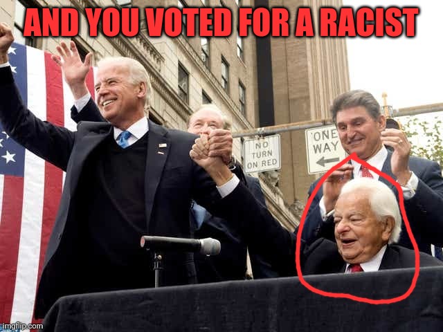 AND YOU VOTED FOR A RACIST | made w/ Imgflip meme maker