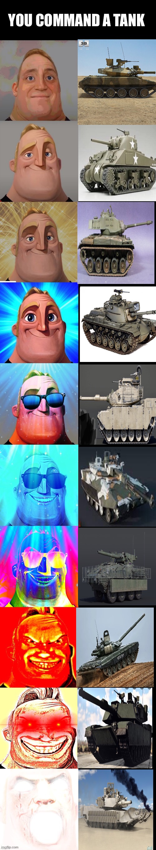 mr incredible becoming canny | YOU COMMAND A TANK | image tagged in mr incredible becoming canny | made w/ Imgflip meme maker