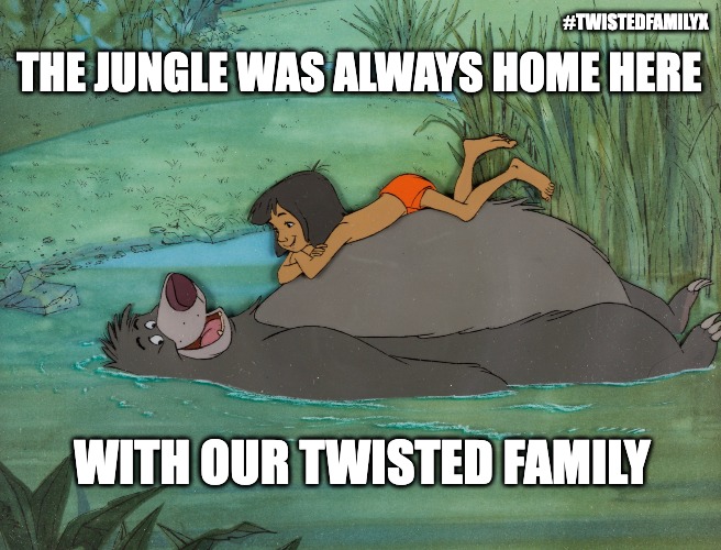 #TWISTEDFAMILYX JUNGLE IS HOME |  #TWISTEDFAMILYX; THE JUNGLE WAS ALWAYS HOME HERE; WITH OUR TWISTED FAMILY | image tagged in jungle,music,twisted family,indulgence with a twist | made w/ Imgflip meme maker