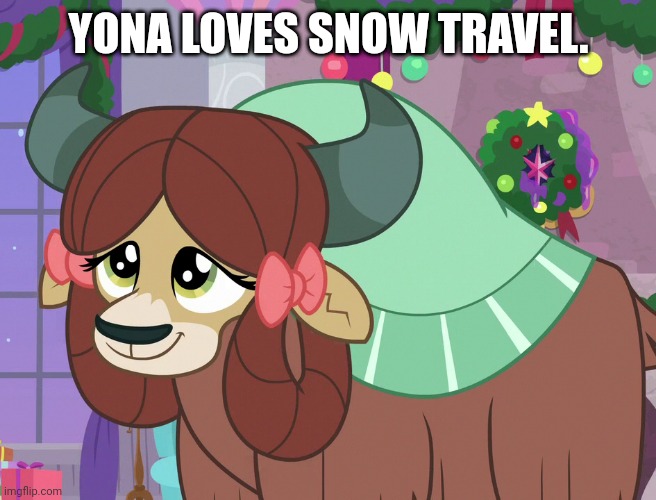 YONA LOVES SNOW TRAVEL. | made w/ Imgflip meme maker