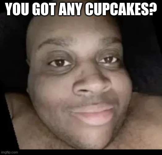 edp 445 cupcake Blank Template - Imgflip