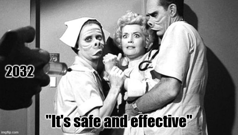 2032; "It's safe and effective" | image tagged in vaccine,fauci,biden,tyranny for you,fake doctors,hillary | made w/ Imgflip meme maker