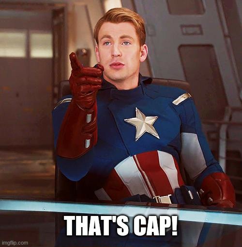 Captain America That's Cap! | image tagged in captain america that's cap | made w/ Imgflip meme maker