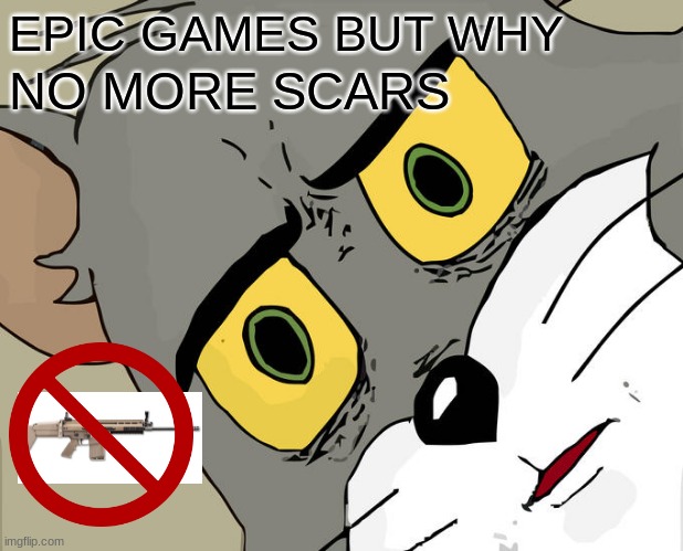 CHAPTER 3 SUCKS | EPIC GAMES BUT WHY; NO MORE SCARS | image tagged in memes,unsettled tom | made w/ Imgflip meme maker