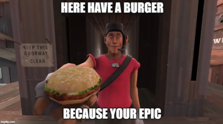 have a burger | image tagged in have a burger | made w/ Imgflip meme maker