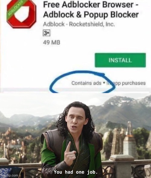 they had one job- | image tagged in you had one job just the one,task failed successfully,you have become the very thing you swore to destroy,failure,ad blocker | made w/ Imgflip meme maker