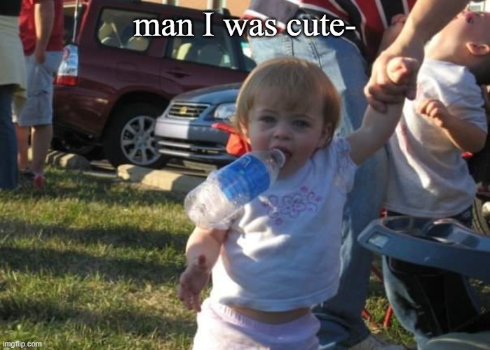 man I was cute- | made w/ Imgflip meme maker