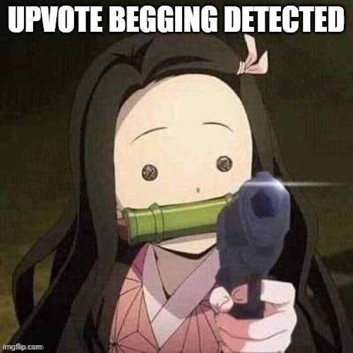 UPVOTE BEGGING DETECTED | made w/ Imgflip meme maker