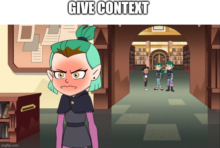 GIVE CONTEXT | made w/ Imgflip meme maker