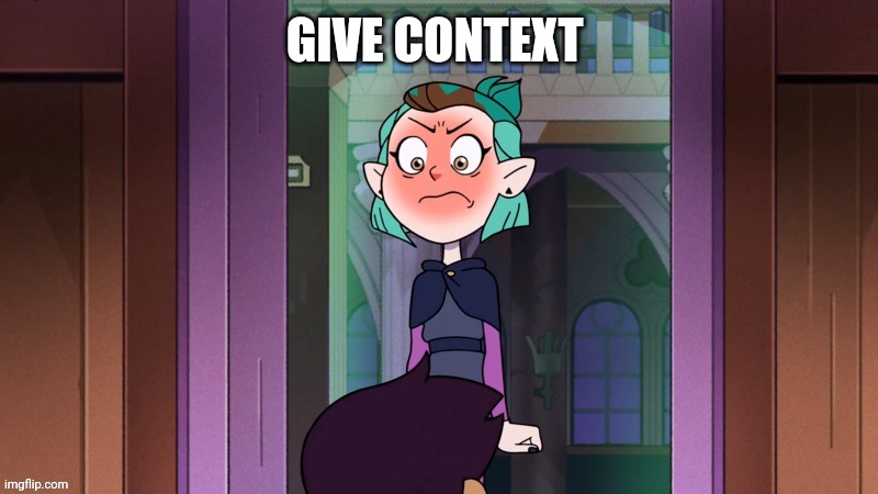 GIVE CONTEXT | made w/ Imgflip meme maker