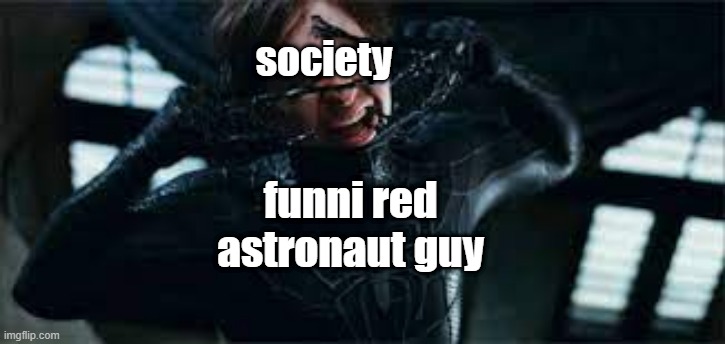 amogus is too S U S for humanity | society; funni red astronaut guy | image tagged in spider-man removes black suit,sus,among us,amogus,imposter,sussy | made w/ Imgflip meme maker