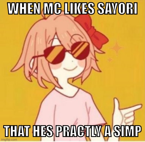 Sayori happy dat mc a simp | WHEN MC LIKES SAYORI; THAT HES PRACTLY A SIMP | image tagged in sayori thumbs up | made w/ Imgflip meme maker