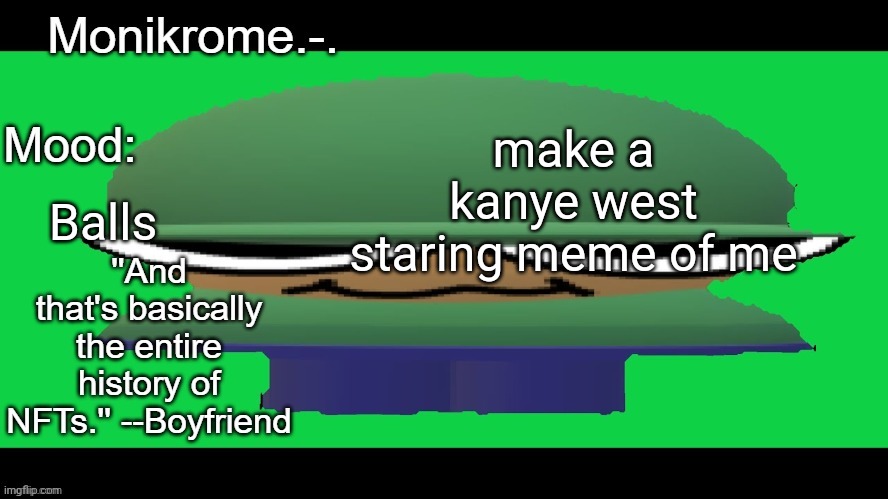 Brobber (thanks Nocturnum.) | make a kanye west staring meme of me; Balls | image tagged in brobber thanks nocturnum | made w/ Imgflip meme maker
