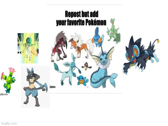 add your favorite pokemon and upvote so we can get this to the front page so we get more people to add | image tagged in pokemon,best,best pokemon | made w/ Imgflip meme maker