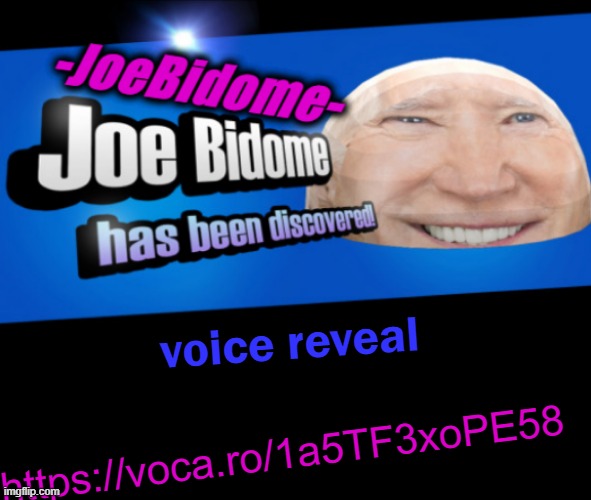 JoeBidome's temp lol | voice reveal; https://voca.ro/1a5TF3xoPE58 | image tagged in lmao this isnt really my voice | made w/ Imgflip meme maker