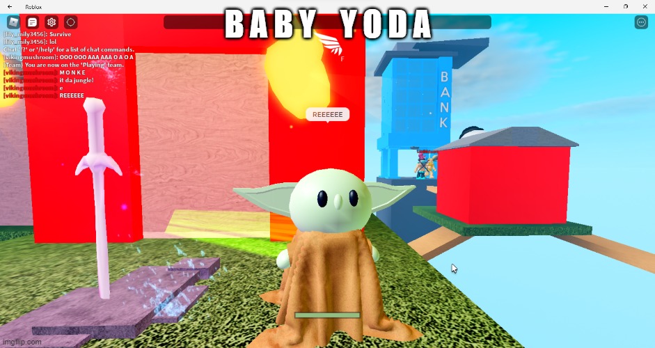 I was playing Roblox and did this- | B A B Y    Y O D A | image tagged in baby yoda,roblox,reeee | made w/ Imgflip meme maker