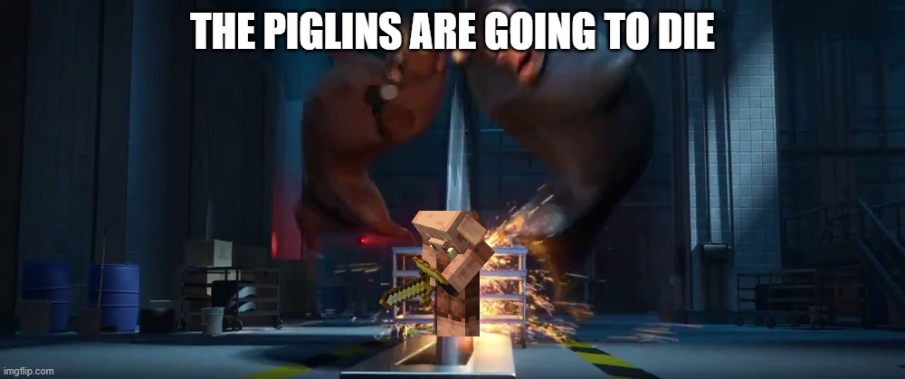 Ferdinand and Valiente by the saw | THE PIGLINS ARE GOING TO DIE | image tagged in ferdinand and valiente by the saw | made w/ Imgflip meme maker