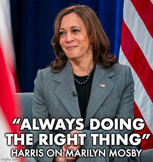 “ALWAYS DOING THE RIGHT THING” HARRIS ON MARILYN MOSBY | made w/ Imgflip meme maker