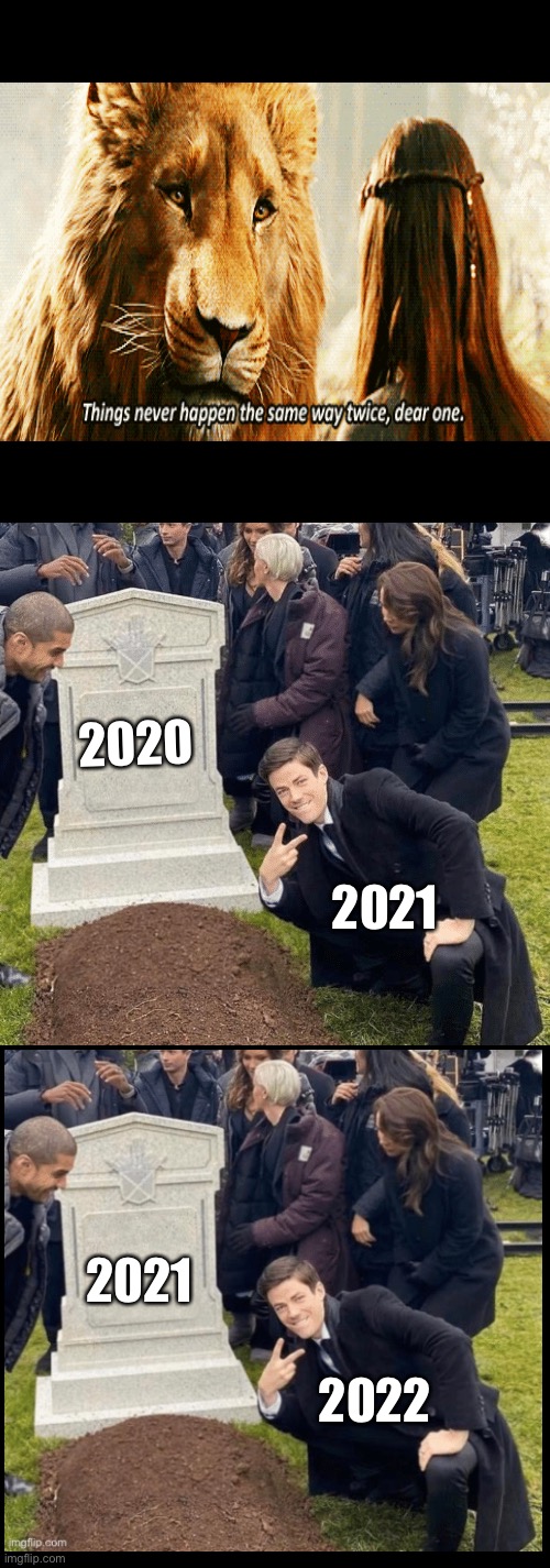 2020–2022: sh*t happens | 2020; 2021; 2021; 2022 | image tagged in grant gustin over grave | made w/ Imgflip meme maker