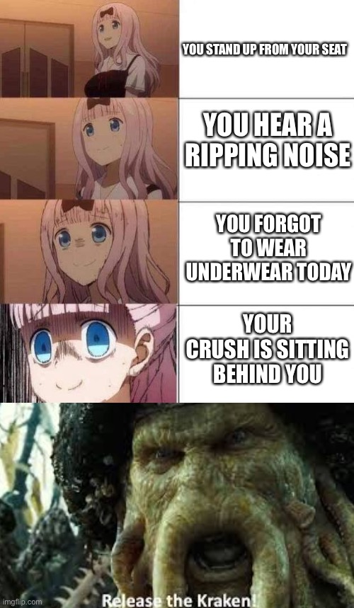 Not the kinda crack you wanna be seeing | YOU STAND UP FROM YOUR SEAT; YOU HEAR A RIPPING NOISE; YOU FORGOT TO WEAR UNDERWEAR TODAY; YOUR CRUSH IS SITTING BEHIND YOU | image tagged in chika template | made w/ Imgflip meme maker