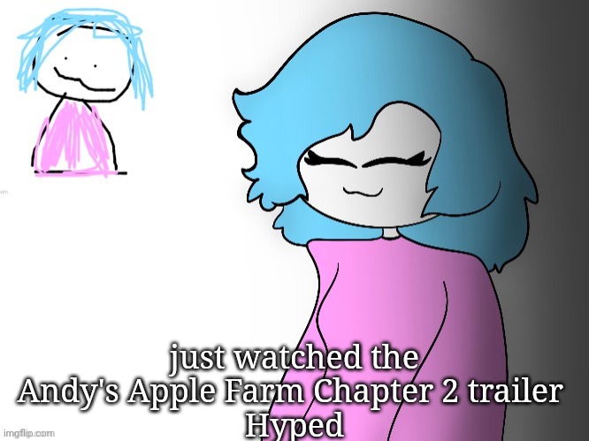 Bon (thaks Cinna lel) | just watched the Andy's Apple Farm Chapter 2 trailer 
Hyped | image tagged in bon thaks cinna lel | made w/ Imgflip meme maker