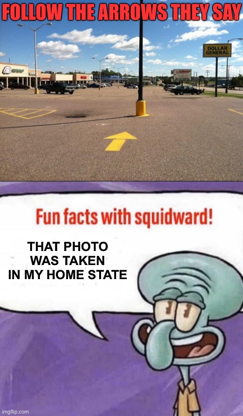 DANKODOGGO the Alabamian | THAT PHOTO WAS TAKEN IN MY HOME STATE | image tagged in fun facts with squidward,who_am_i,lol,oh wow are you actually reading these tags | made w/ Imgflip meme maker