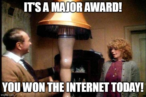 You won the internet! | IT'S A MAJOR AWARD! YOU WON THE INTERNET TODAY! | image tagged in major award lamp,win internet,funny memes | made w/ Imgflip meme maker