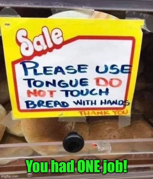 Covid compliance? | You had ONE job! | image tagged in tongue,tonges,spelling,covid protection | made w/ Imgflip meme maker