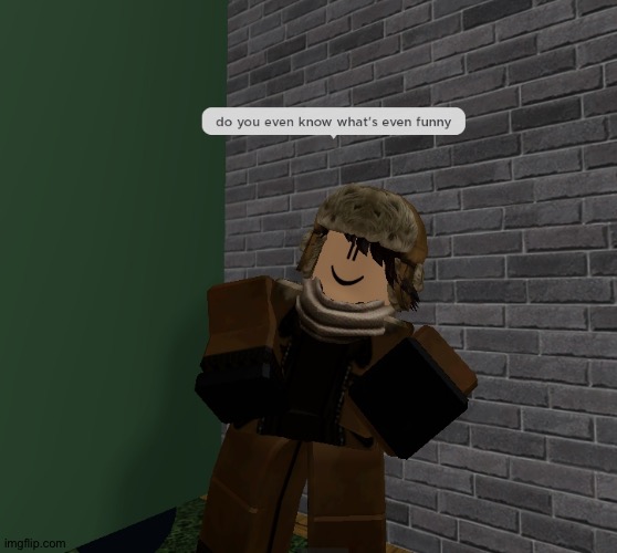 image tagged in do you even know what's even funny | made w/ Imgflip meme maker