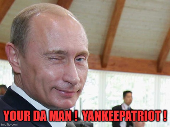 YOUR DA MAN !  YANKEEPATRIOT ! | made w/ Imgflip meme maker