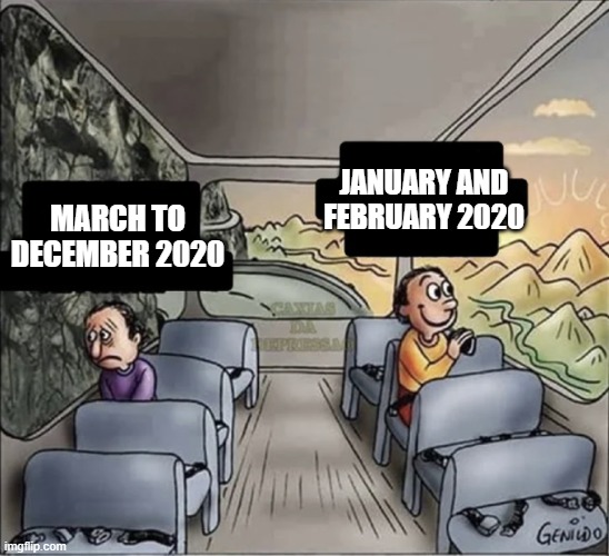 free epic lungwort |  JANUARY AND FEBRUARY 2020; MARCH TO DECEMBER 2020 | image tagged in two guys on a bus | made w/ Imgflip meme maker