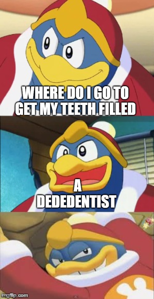 Bad Pun King Dedede Imgflip