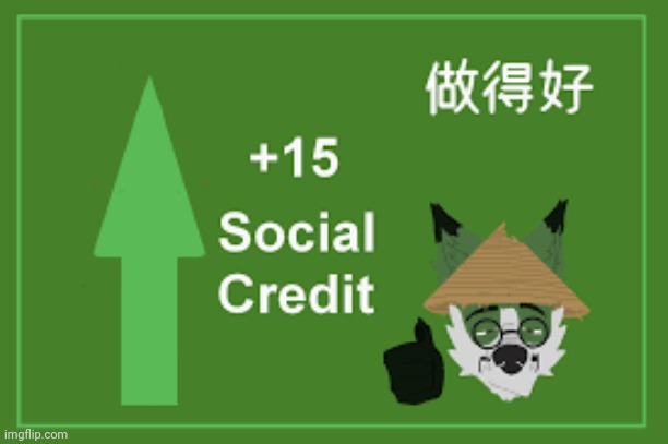Furry +15 Social Credit | image tagged in furry 15 social credit | made w/ Imgflip meme maker