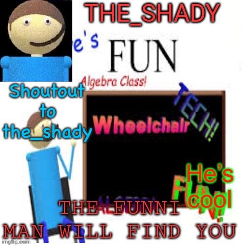Shady’s dave temp | Shoutout to the_shady; He’s cool | image tagged in shady s dave temp | made w/ Imgflip meme maker