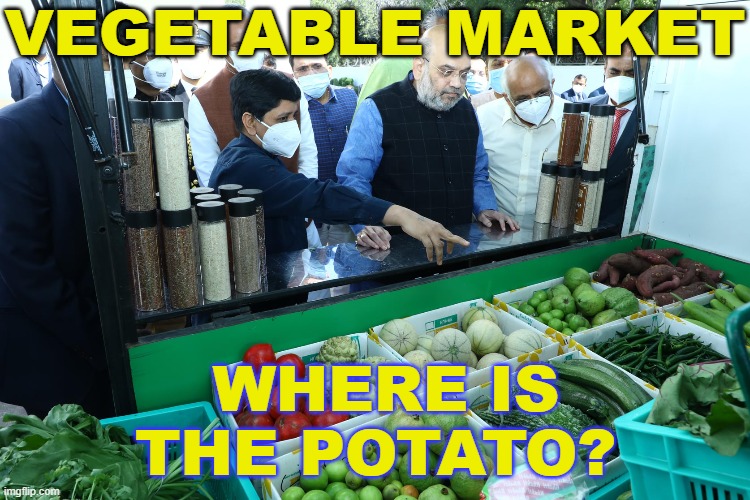 Amit Shah | VEGETABLE MARKET; WHERE IS THE POTATO? | image tagged in amit shah,india | made w/ Imgflip meme maker