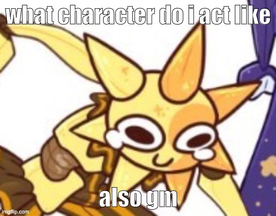 p a i n | what character do i act like; also gm | image tagged in p a i n | made w/ Imgflip meme maker