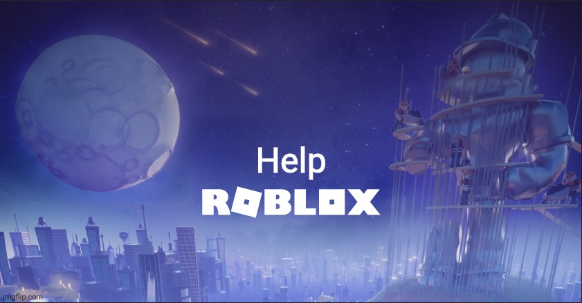 Send Help | Help | image tagged in roblox down | made w/ Imgflip meme maker