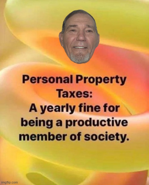 property taxes | made w/ Imgflip meme maker