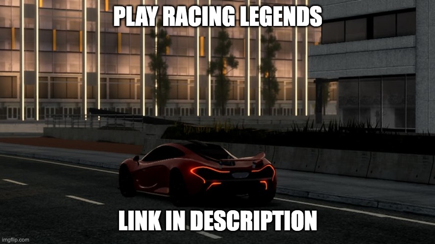 Game in the description | PLAY RACING LEGENDS; LINK IN DESCRIPTION | image tagged in description,play it | made w/ Imgflip meme maker